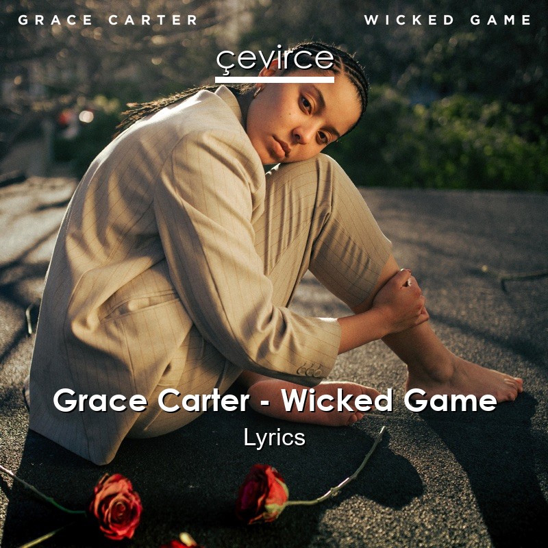 Grace Carter – Wicked Game Lyrics