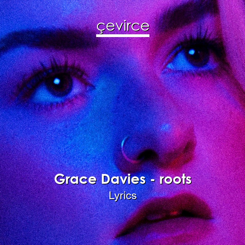 Grace Davies – roots Lyrics