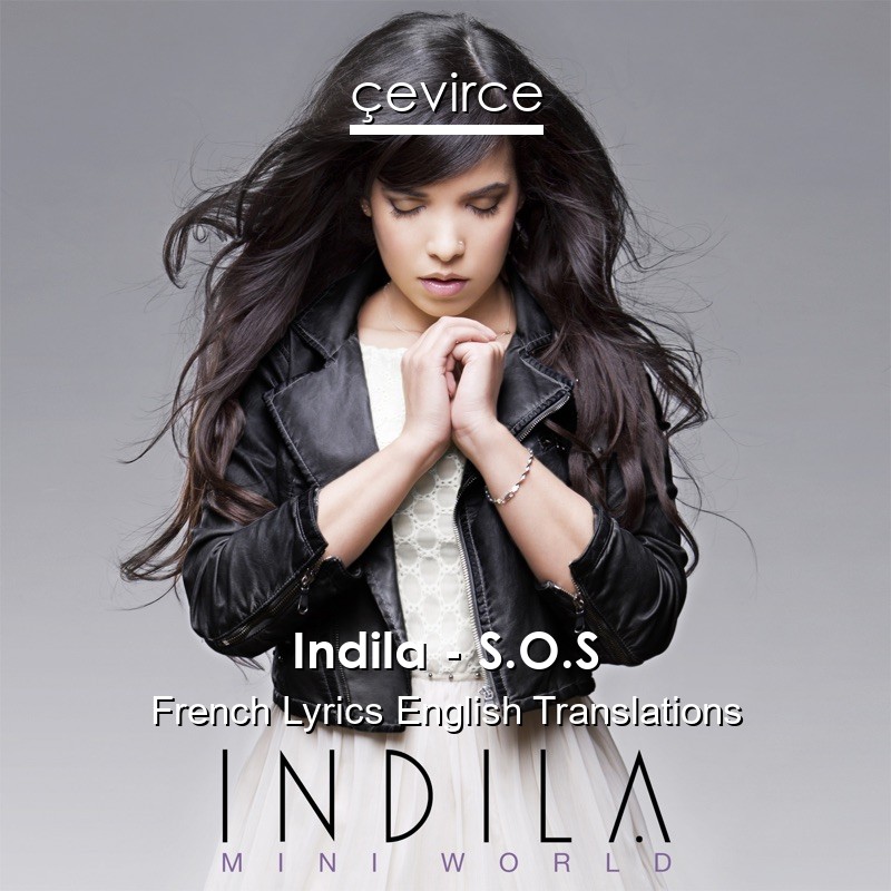 Indila – S.O.S French Lyrics English Translations