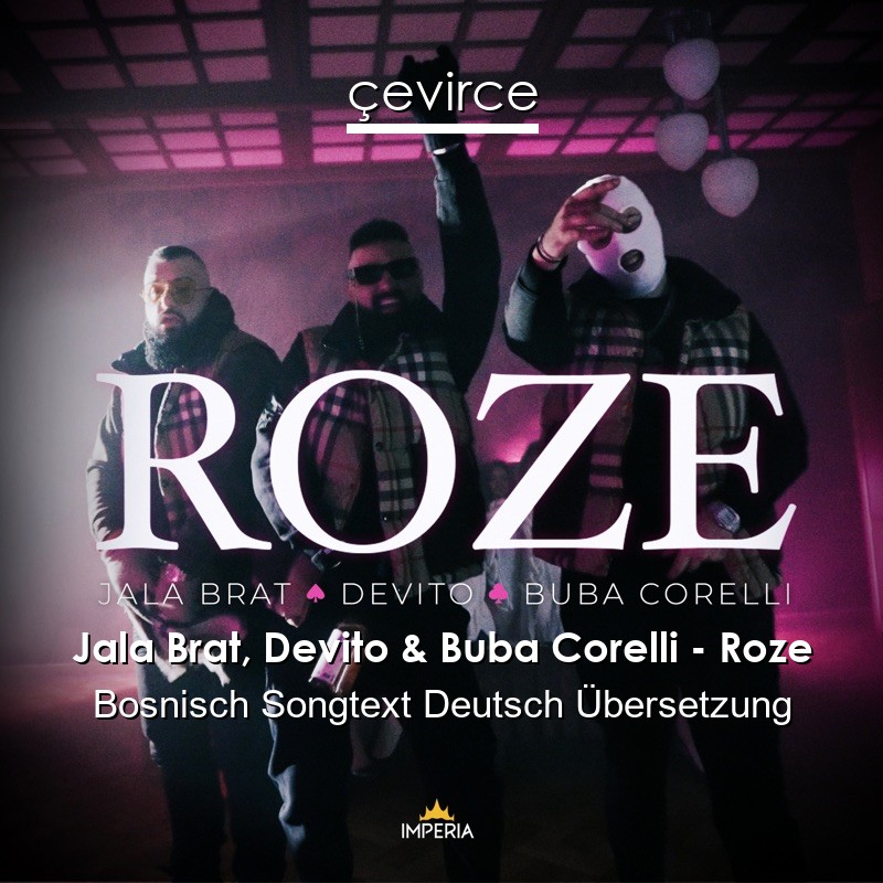 Jala Brat, Devito & Buba Corelli – Roze Bosnisch Songtext Deutsch Übersetzung