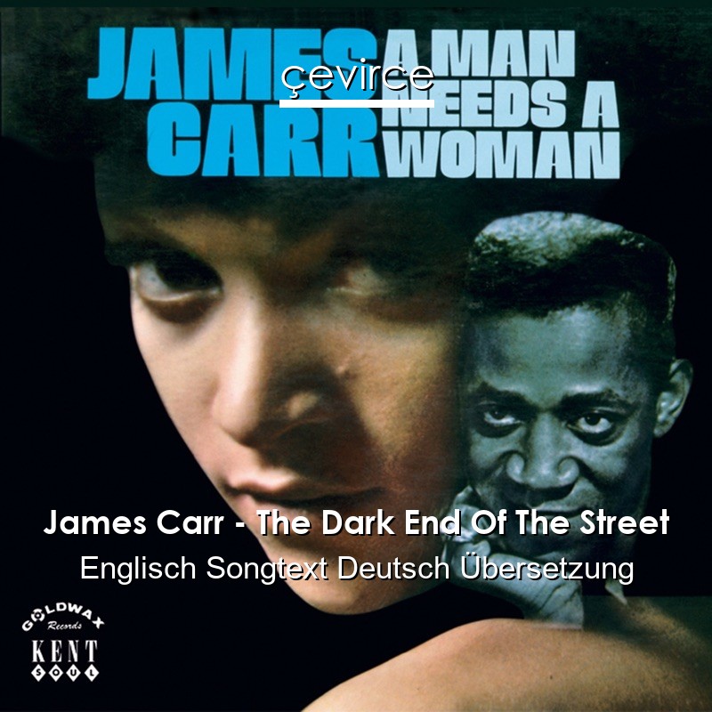James Carr – The Dark End Of The Street Englisch Songtext Deutsch Übersetzung