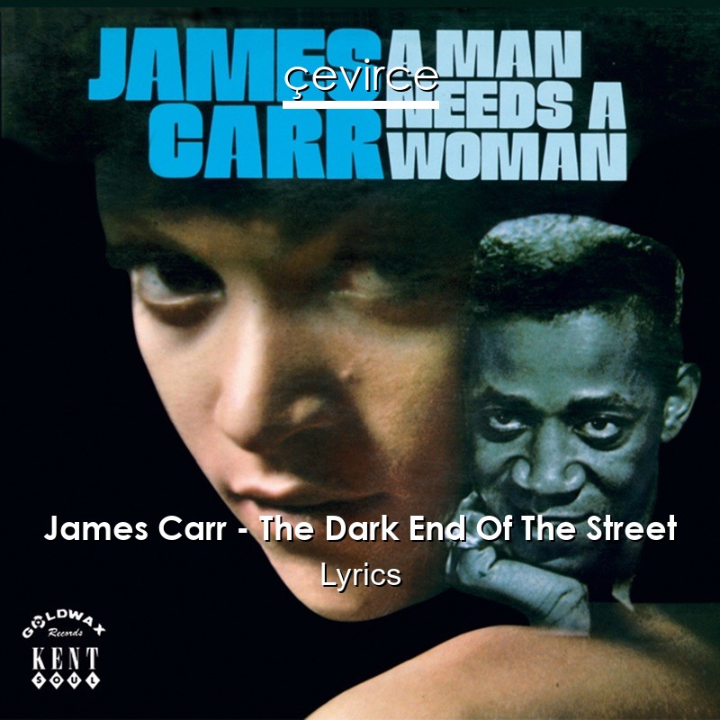 James Carr – The Dark End Of The Street Lyrics