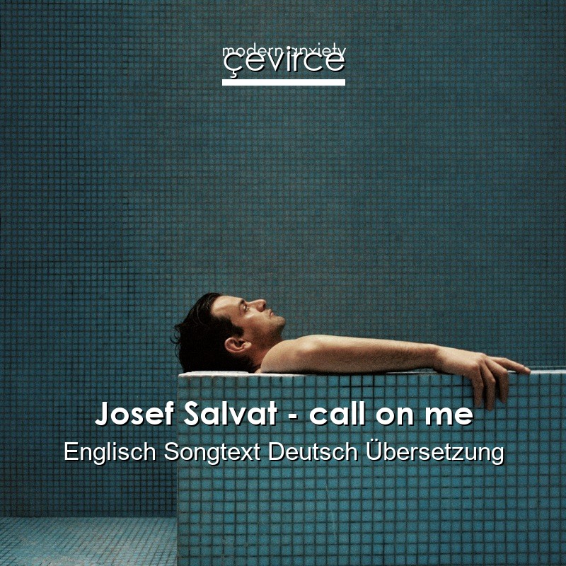 Josef Salvat – call on me Englisch Songtext Deutsch Übersetzung