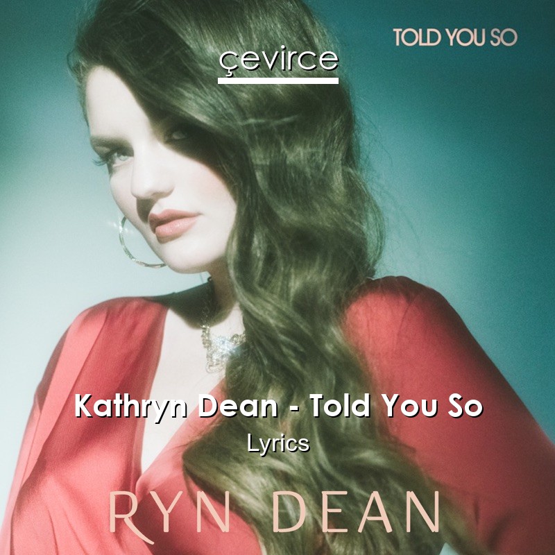 Kathryn Dean – Told You So Lyrics