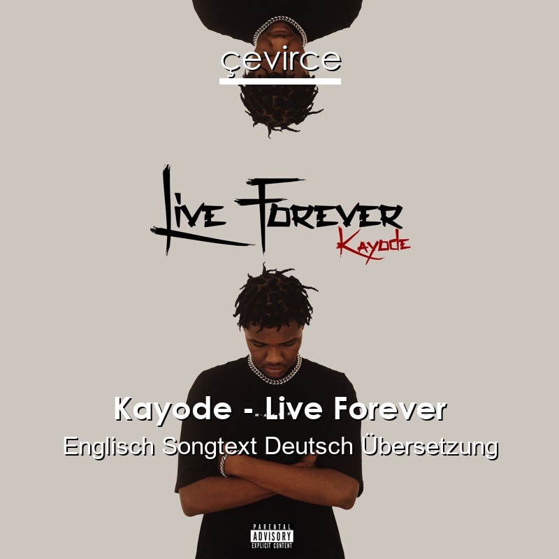Kayode – Live Forever Englisch Songtext Deutsch Übersetzung