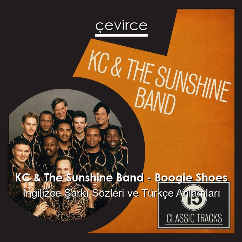 KC & The Sunshine Band – Boogie Shoes İngilizce Şarkı Sözleri Türkçe Anlamları