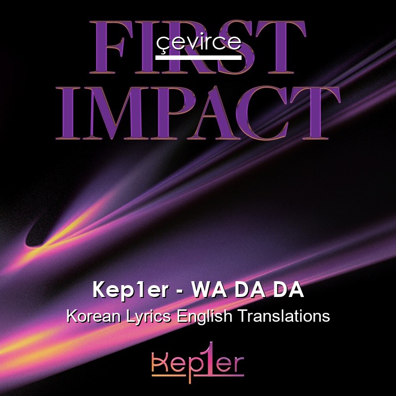 Kep1er – WA DA DA Korean Lyrics English Translations