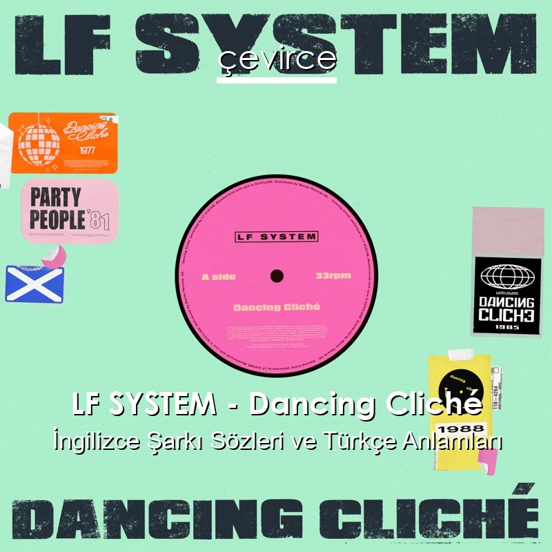 LF SYSTEM – Dancing Cliché İngilizce Şarkı Sözleri Türkçe Anlamları