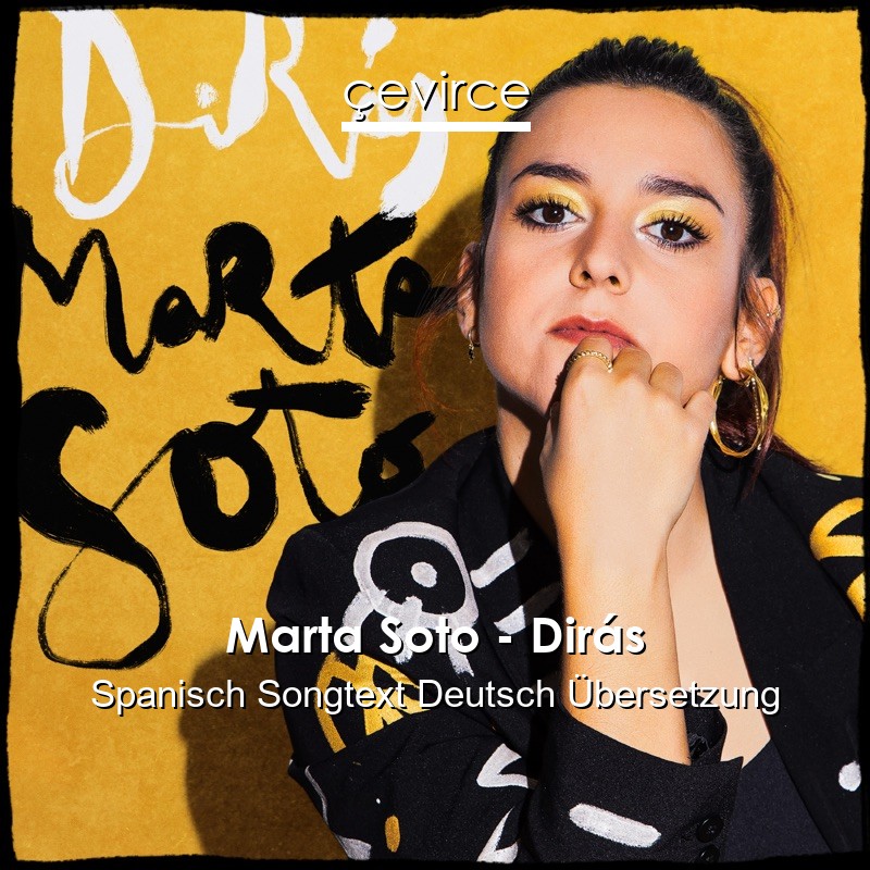Marta Soto – Dirás Spanisch Songtext Deutsch Übersetzung