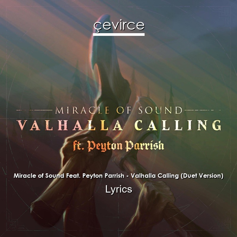 Miracle of Sound Feat. Peyton Parrish – Valhalla Calling (Duet Version) Lyrics