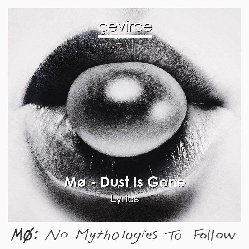 Mø – Dust Is Gone Lyrics