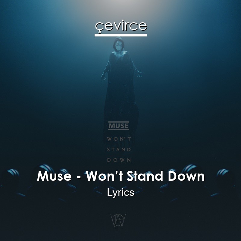 Muse – Won’t Stand Down Lyrics