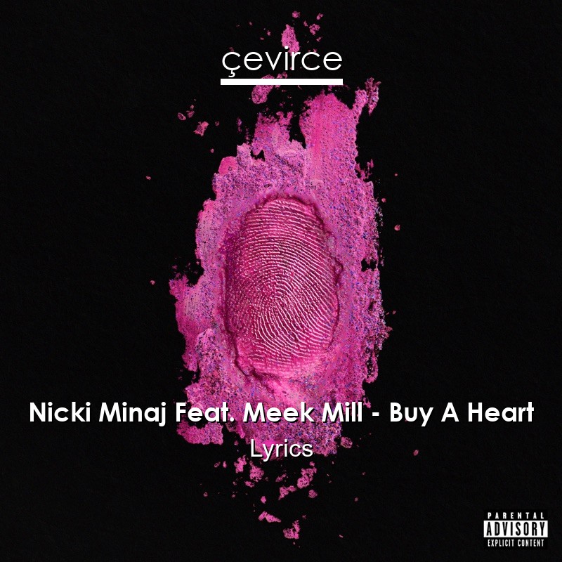 Nicki Minaj Feat. Meek Mill – Buy A Heart Lyrics