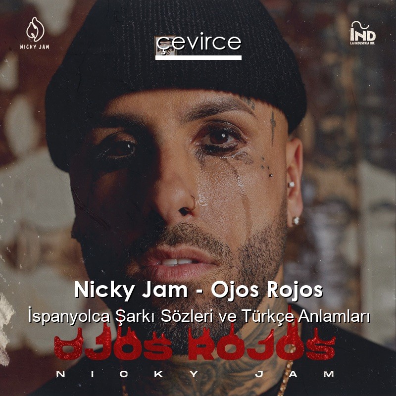 Nicky Jam – Ojos Rojos İspanyolca Şarkı Sözleri Türkçe Anlamları