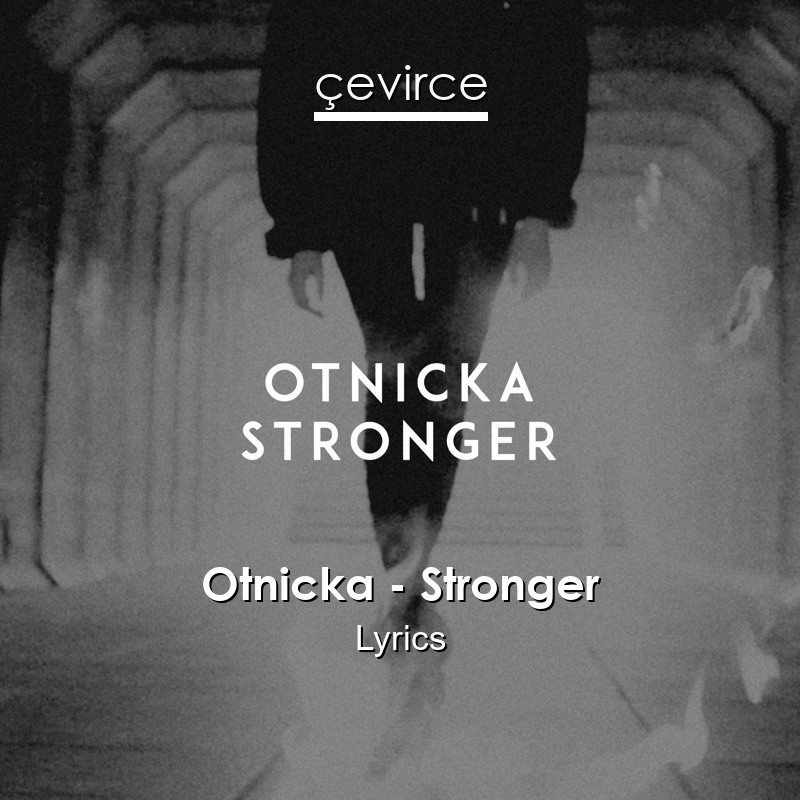 Otnicka – Stronger Lyrics