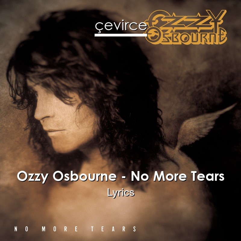 Ozzy Osbourne – No More Tears Lyrics