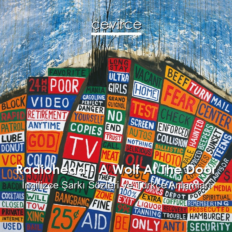 Radiohead – A Wolf At The Door İngilizce Şarkı Sözleri Türkçe Anlamları