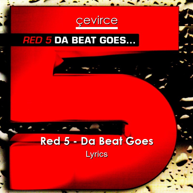 Red 5 – Da Beat Goes Lyrics