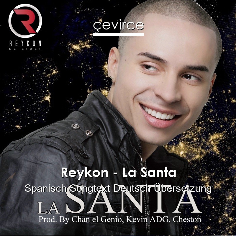 Reykon – La Santa Spanisch Songtext Deutsch Übersetzung