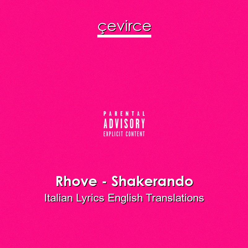 Rhove – Shakerando Italian Lyrics English Translations
