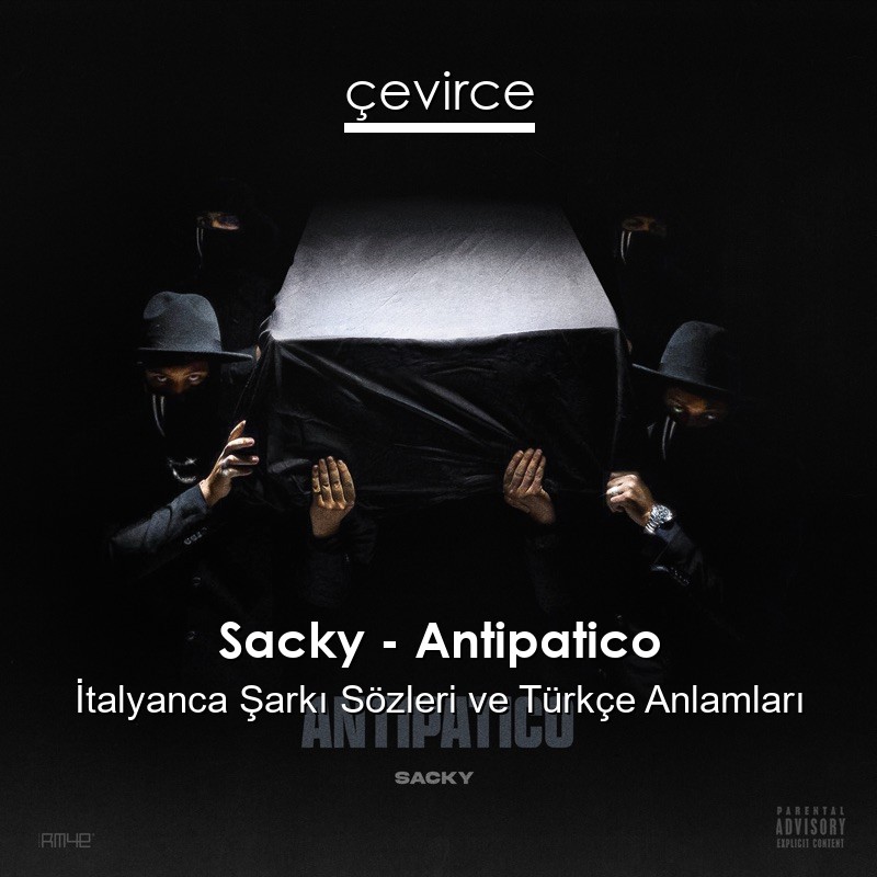 Sacky – Antipatico İtalyanca Şarkı Sözleri Türkçe Anlamları