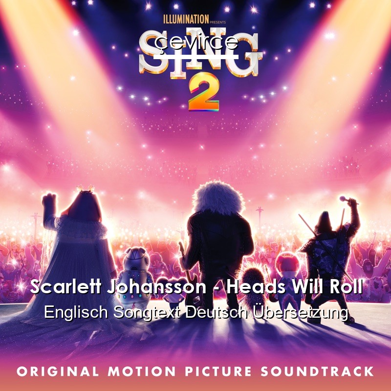 Scarlett Johansson – Heads Will Roll Englisch Songtext Deutsch Übersetzung