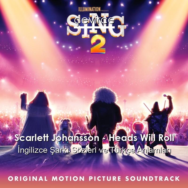 Scarlett Johansson – Heads Will Roll İngilizce Şarkı Sözleri Türkçe Anlamları