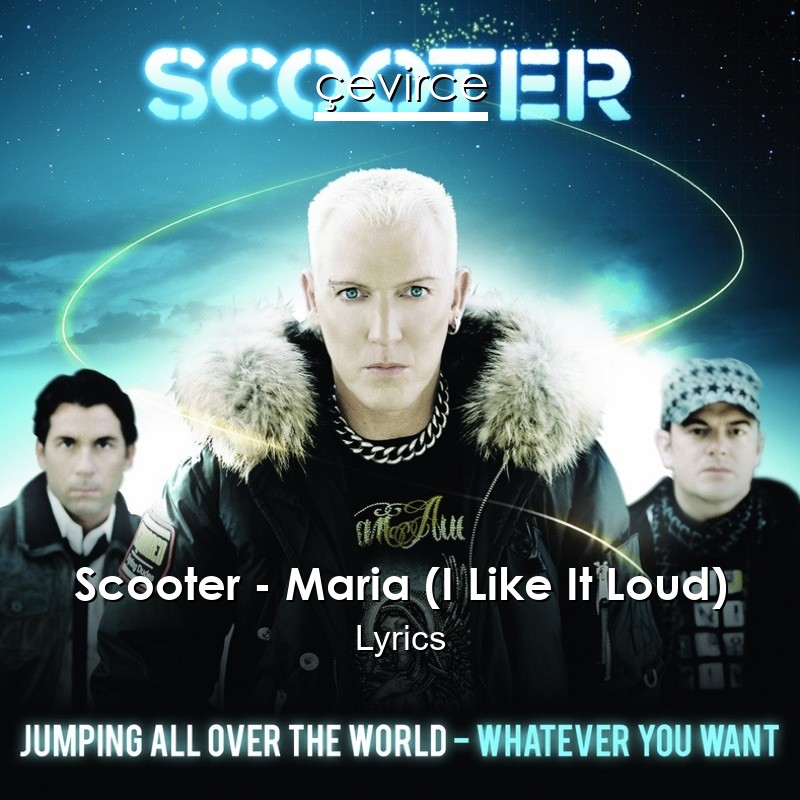 Scooter – Maria (I Like It Loud) Lyrics