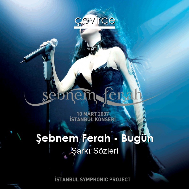 Şebnem Ferah – Bugün Şarkı Sözleri