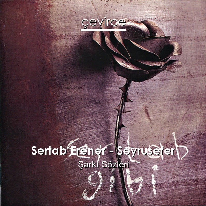 Sertab Erener – Seyrusefer Şarkı Sözleri