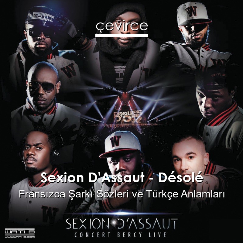 Sexion D’Assaut – Désolé Fransızca Şarkı Sözleri Türkçe Anlamları