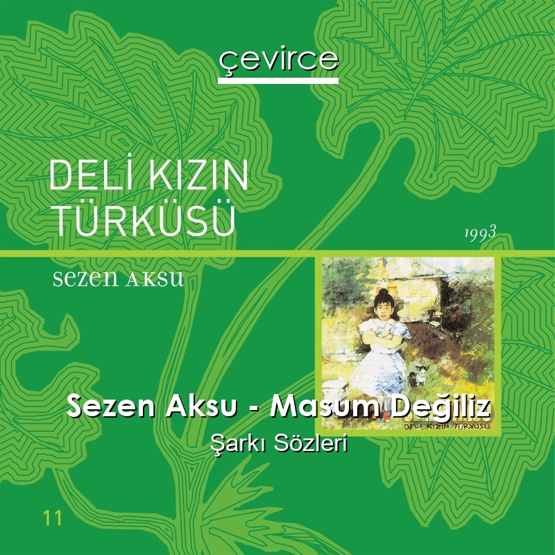 Sezen Aksu – Masum Değiliz Şarkı Sözleri