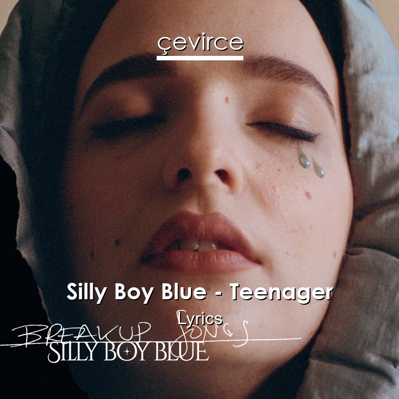 Silly Boy Blue – Teenager Lyrics