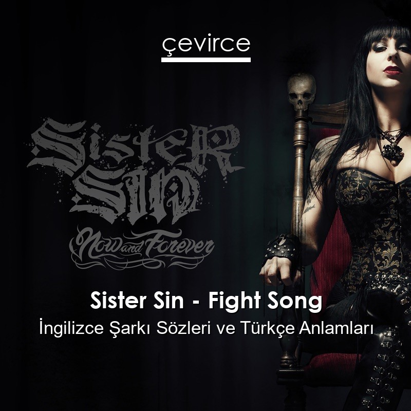 Sister Sin – Fight Song İngilizce Şarkı Sözleri Türkçe Anlamları