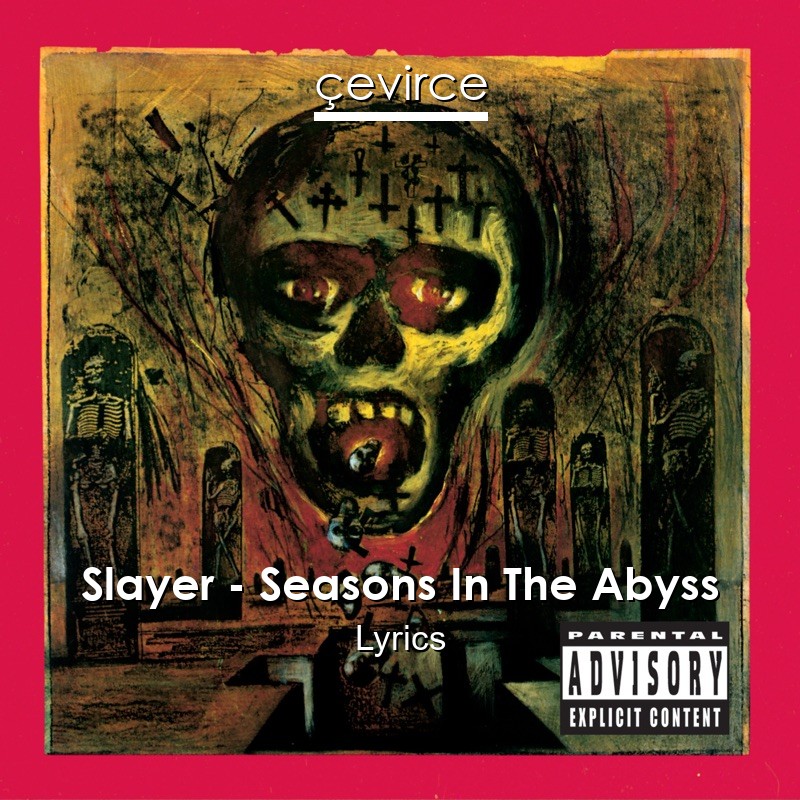 Slayer – Seasons In The Abyss Lyrics