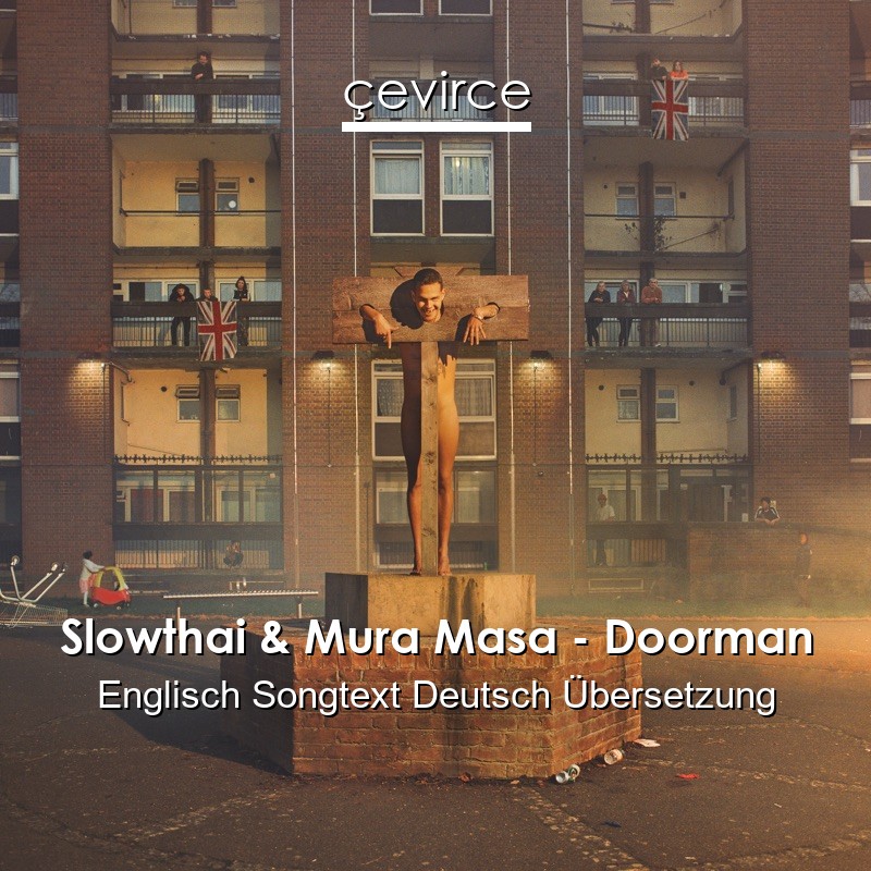 Slowthai & Mura Masa – Doorman Englisch Songtext Deutsch Übersetzung