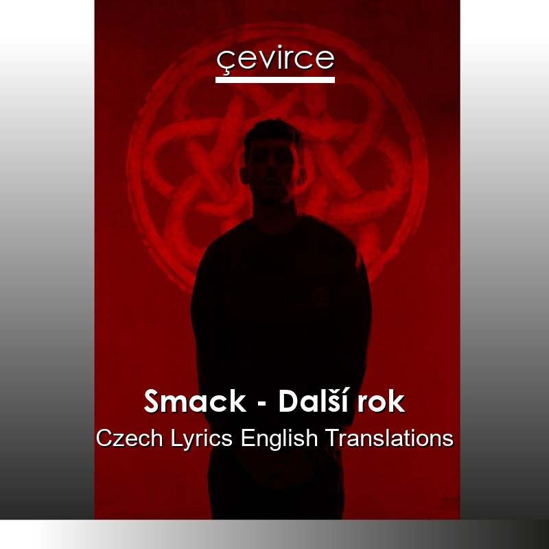 Smack – Další rok Czech Lyrics English Translations