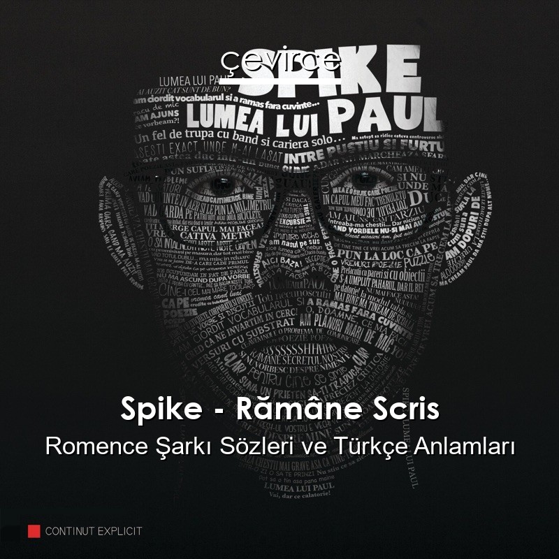 Spike – Rămâne Scris Romence Şarkı Sözleri Türkçe Anlamları