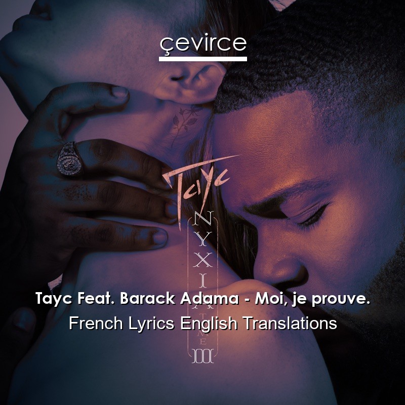 Tayc Feat. Barack Adama – Moi, je prouve. French Lyrics English Translations