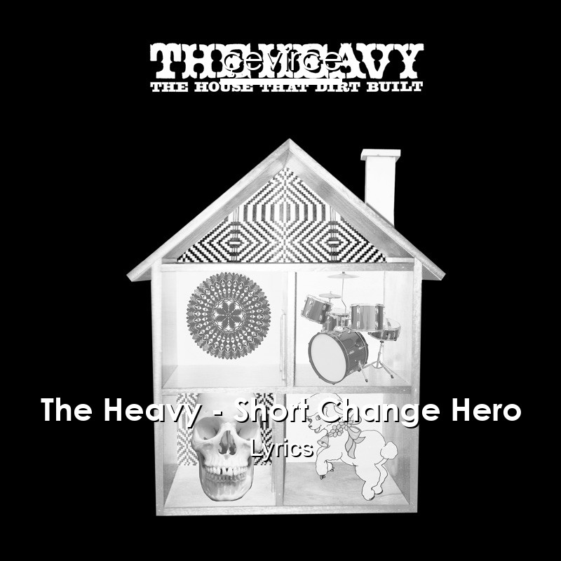 The Heavy – Short Change Hero Lyrics