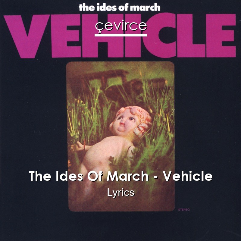 The Ides Of March – Vehicle Lyrics