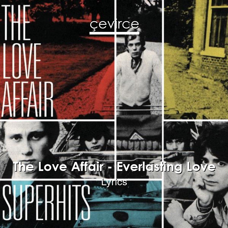 The Love Affair – Everlasting Love Lyrics