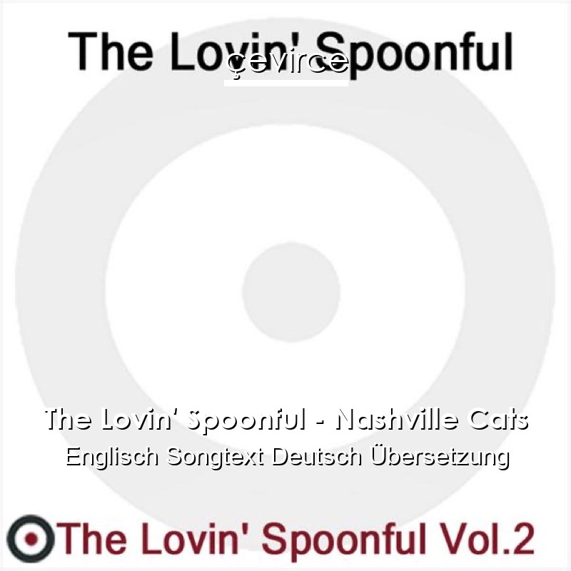 The Lovin’ Spoonful – Nashville Cats Englisch Songtext Deutsch Übersetzung
