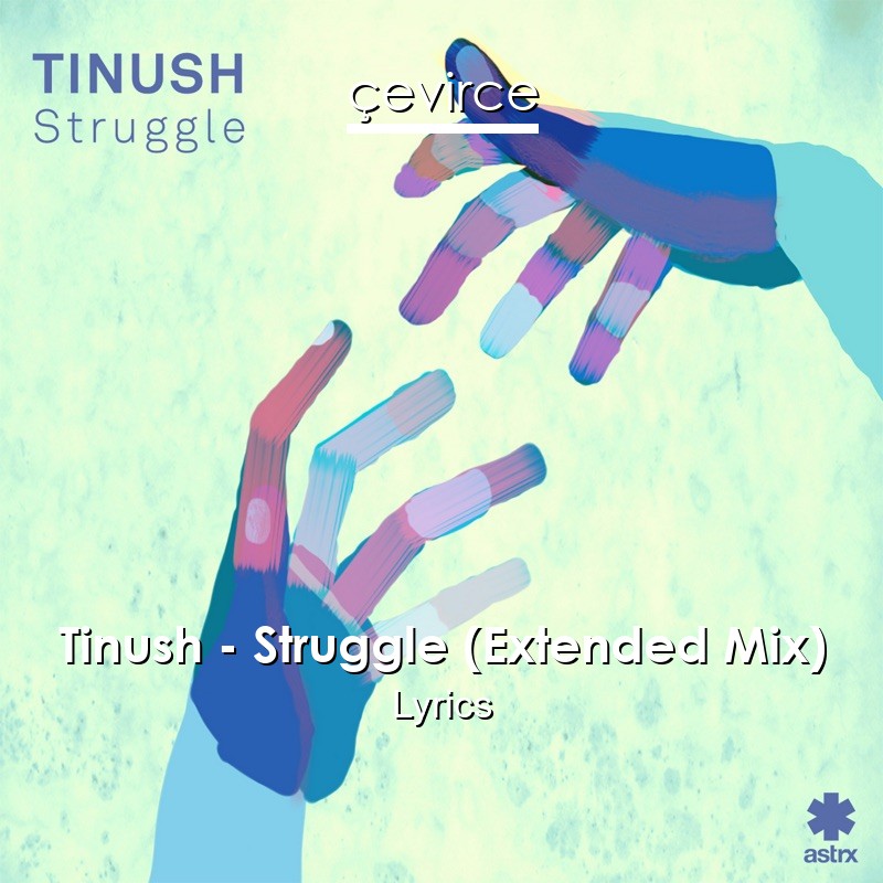 Tinush – Struggle (Extended Mix) Lyrics