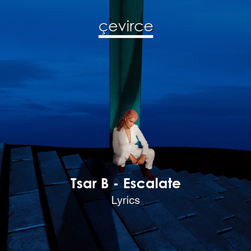Tsar B – Escalate Lyrics