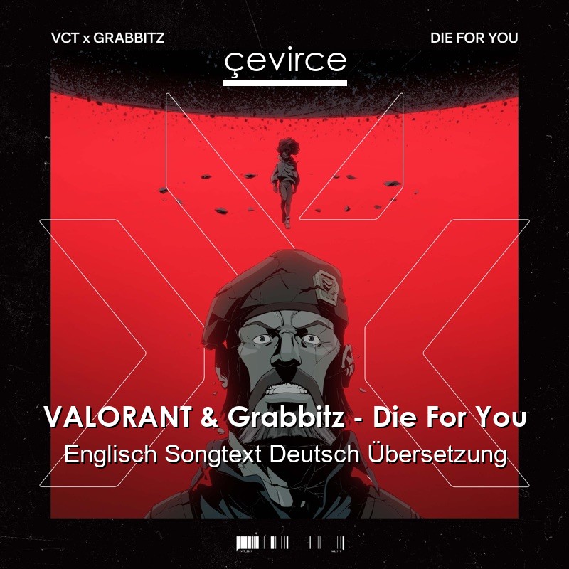 VALORANT & Grabbitz – Die For You Englisch Songtext Deutsch Übersetzung