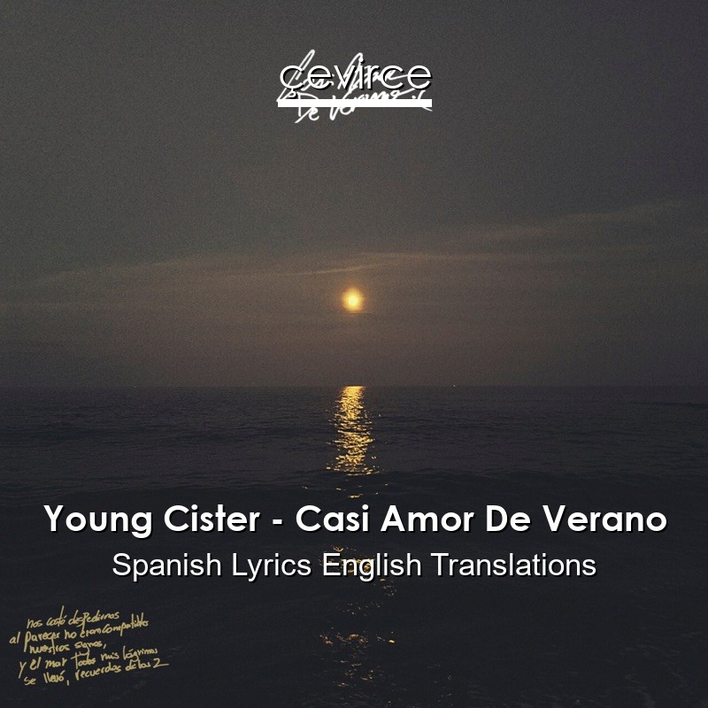 Young Cister – Casi Amor De Verano Spanish Lyrics English Translations