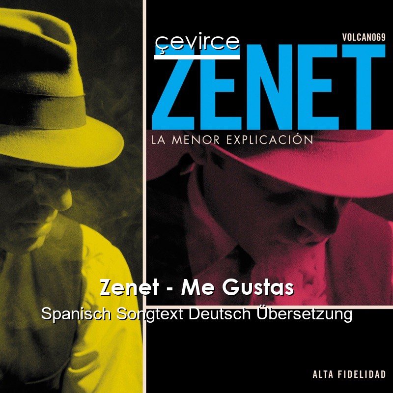 Zenet – Me Gustas Spanisch Songtext Deutsch Übersetzung