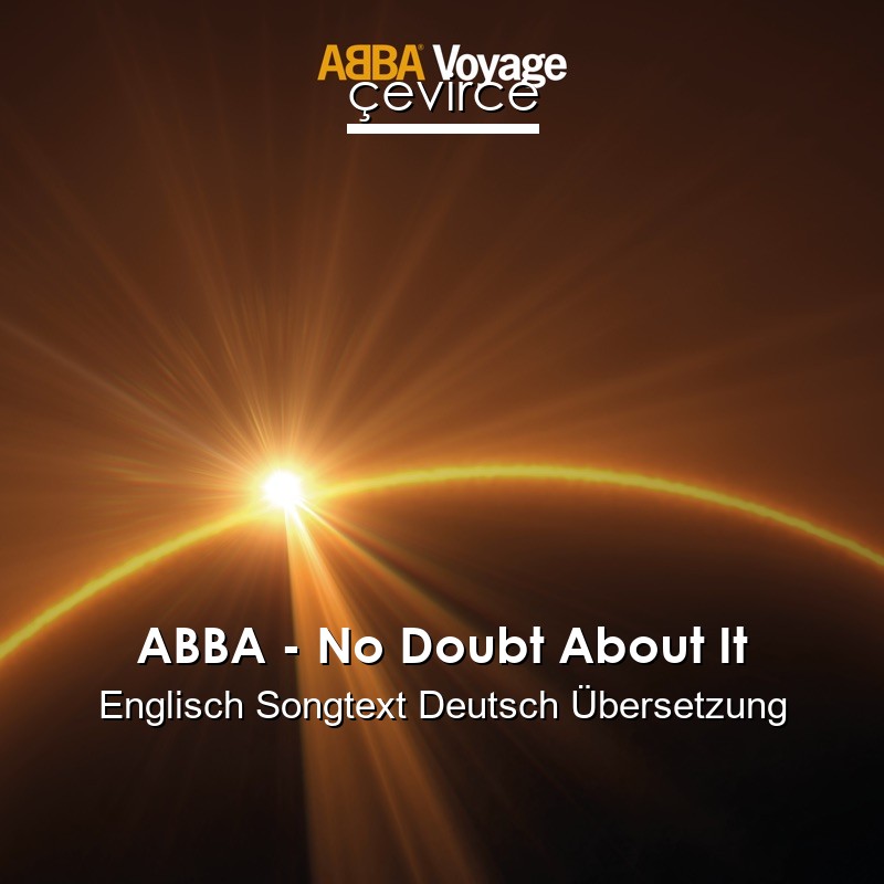 ABBA – No Doubt About It Englisch Songtext Deutsch Übersetzung