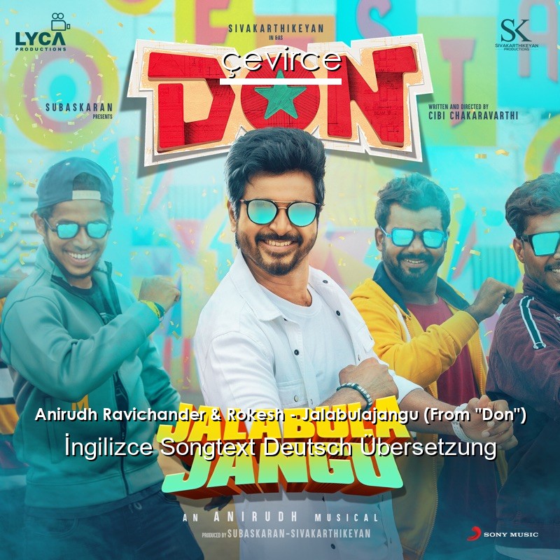 Anirudh Ravichander & Rokesh – Jalabulajangu (From “Don”) Songtext Deutsch Übersetzung